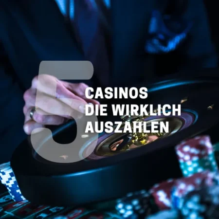 Welches Online Casino zahlt wirklich aus? – Top 5 Casinos.